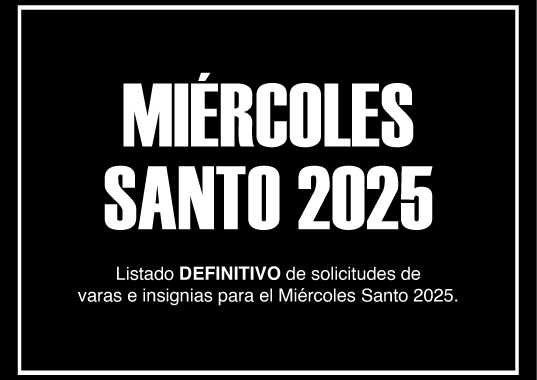 LISTADO DEFINITIVO ADJUDICACIONES VARAS E INSIGNIAS MIÉRCOLES SANTO 2025